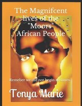 The Magnificent Lives of The Moors African People