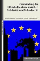 Überwindung der EU-Schuldenkrise zwischen Solidarität und Subsidiarität
