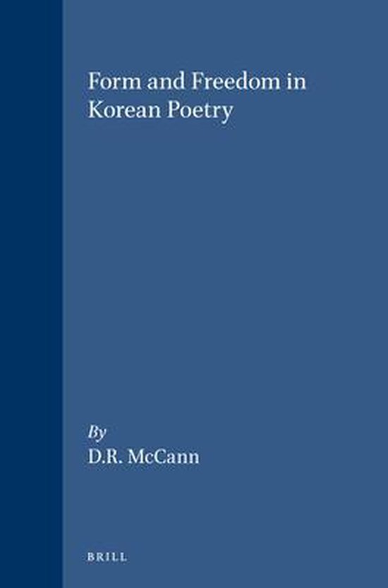 Form and Freedom in Korean Poetry 9789004085480 Mccann Boeken