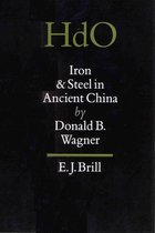 Handbook of Oriental Studies. Section 4 China- Iron and Steel in Ancient China