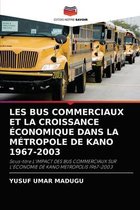 Les Bus Commerciaux Et La Croissance Economique Dans La Metropole de Kano 1967-2003