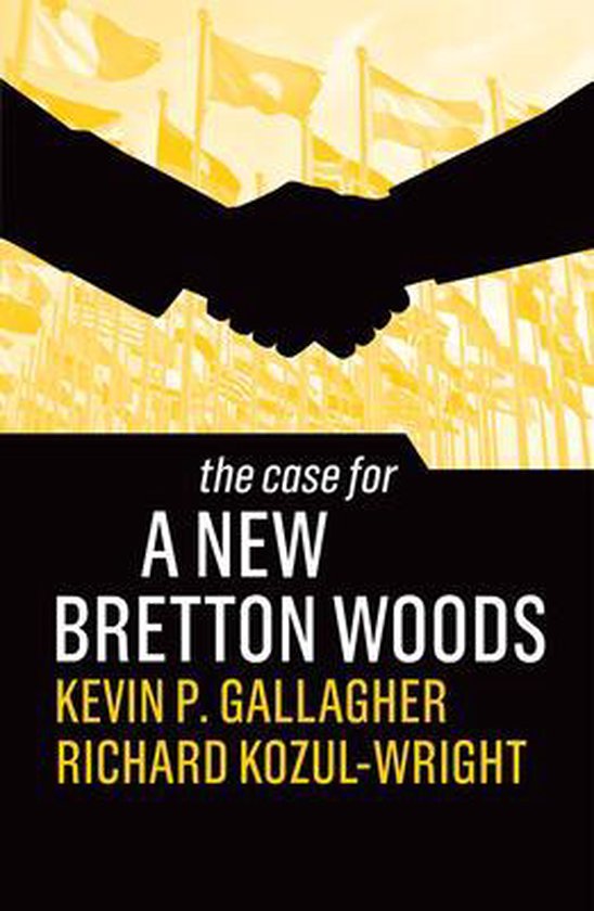 The Case For-The Case for a New Bretton Woods