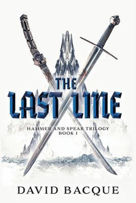 Hammer and Spear TrilogyThe Last Line, David Bacque 9781039110717