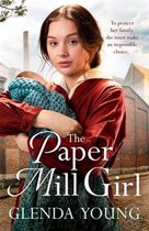 The Paper Mill Girl An emotionally gripping family saga of triumph in adversity