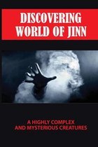 Discovering World Of Jinn: A Highly Complex And Mysterious Creatures