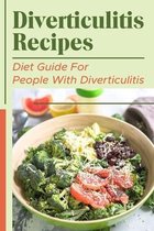 Diverticulitis Recipes: Diet Guide For People With Diverticulitis