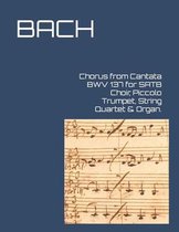 Chorus from Cantata BWV 137 for SATB Choir, Piccolo Trumpet, String Quartet & Organ.