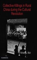 Collective Killings in Rural China During the Cultural Revolution