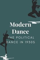 Modern Dance: The Political Dance In 1930s