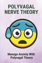 Polyvagal Nerve Theory: Manage Anxiety With Polyvagal Theory