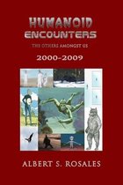 Humanoid Encounters the Others Amongst Us- Humanoid Encounters 2000-2009