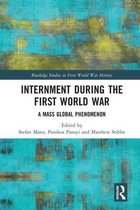 Routledge Studies in First World War History- Internment during the First World War