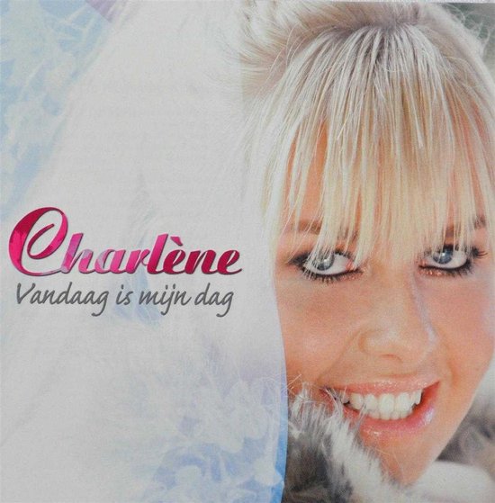 Charlene - Vandaag Is Mijn Dag (CD | DVD)