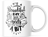 Mok met tekst: It's a beautiful day I'll skip my meds and stir things up a bit | Grappige mok | Grappige Cadeaus