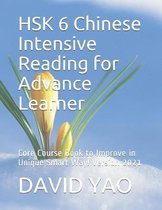 HSK 6 Chinese Intensive Reading for Advance Learner: Core Course Book to Improve in Unique Smart Way! Version 2021