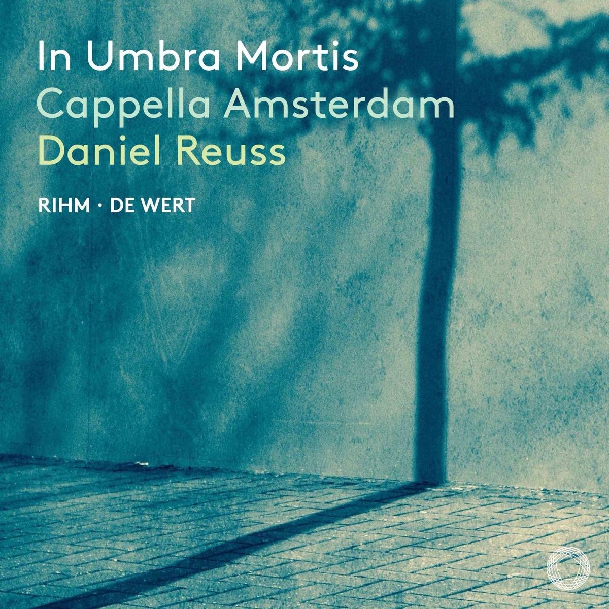 Cappella Amsterdam & Daniel Reuss - In Umbra Mortis (CD)