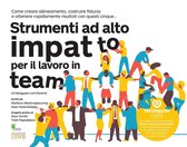 Strumenti ad alto impatto per il lavoro in team