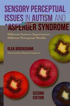 Sensory Perceptual Issues in Autism and Asperger Syndrome, Second Edition