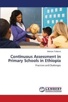 Continuous Assessment in Primary Schools in Ethiopia