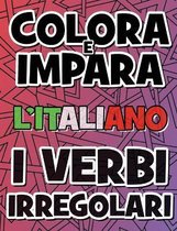 COLORA E IMPARA L'ITALIANO - I VERBI IRREGOLARI - Libro da Colorare