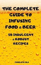 The Complete Guide to Infusing Food & Beer