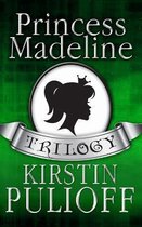 Princess Madeline-The Princess Madeline Trilogy