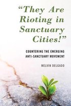 They Are Rioting in Sanctuary Cities!