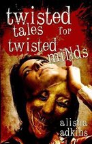 Twisted Tales for Twisted Minds