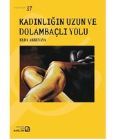 Kadınlığın Uzun ve Dolambaçlı Yolu