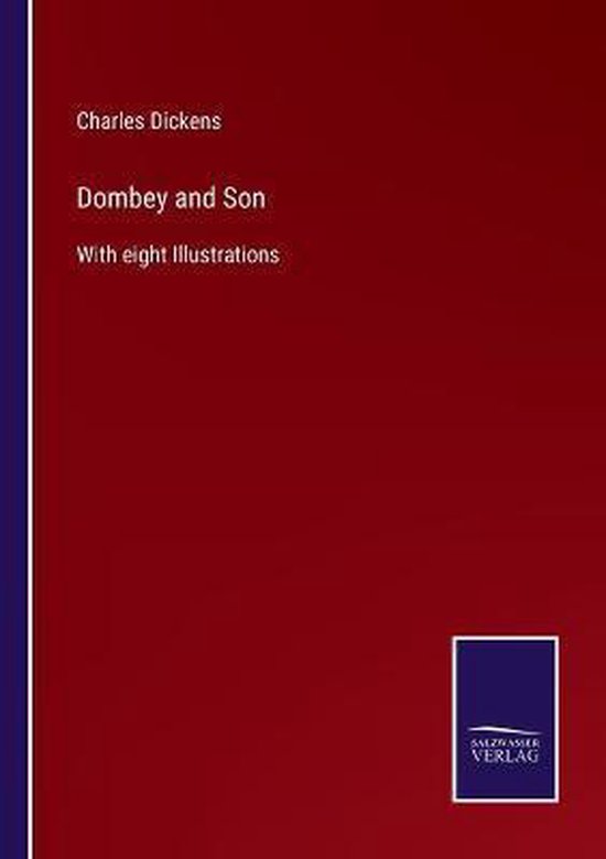 Dombey and Son par Charles Dickens, avec huit illustrations.