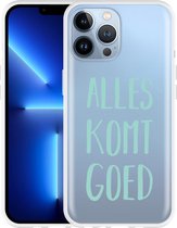 iPhone 13 Pro Max Hoesje Alles Komt Goed - Designed by Cazy