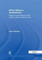 British Art and Visual Culture since 1750 New Readings- Alfred Gilbert's Aestheticism