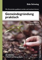 Gemeindegr�ndung praktisch - Wie Gemeinden gepflanzt werden und wachsen k�nnen