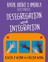 21st Century Skills Library: Racial Justice in America: Histories - Desegregation and Integration