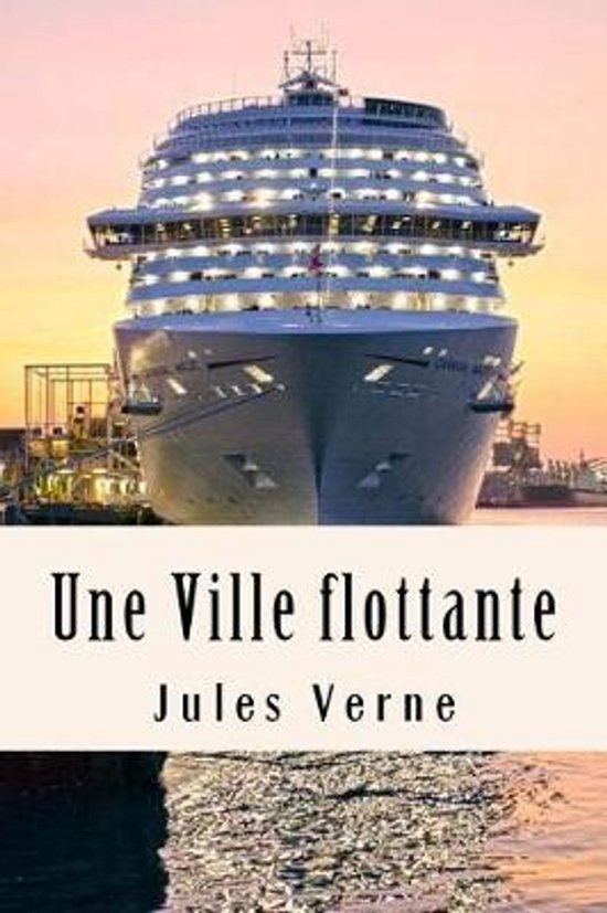Een cruiseschip bij zonsondergang met de titel 'Een Drijvende Stad' door Jules Verne.