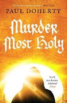 The Brother Athelstan Mysteries3- Murder Most Holy