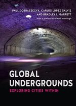 Global Undergrounds Exploring Cities Wit