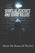 Series Of Psychics And Serial Killers: Sketch The Picture Of The Evil