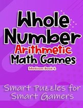 Whole Number Arithmetic Math Games Book 4