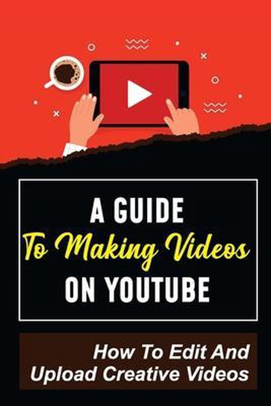 A Guide To Making Videos On Youtube - cover