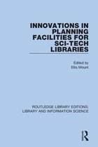 Routledge Library Editions: Library and Information Science- Innovations in Planning Facilities for Sci-Tech Libraries