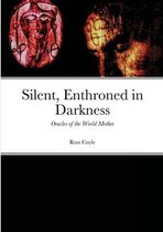 Silent, Enthroned in Darkness
