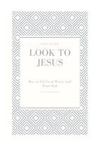 Look to Jesus