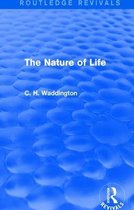 Routledge Revivals: Selected Works of C. H. Waddington-The Nature of Life