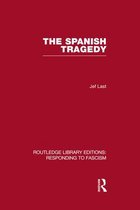 Routledge Library Editions: Responding to Fascism-The Spanish Tragedy (RLE Responding to Fascism)