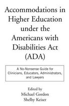 Accommodations in Higher Education under the Americans with Disabilities Act