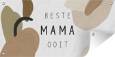 Wanddecoratie buiten Spreuken - Quotes - Beste Mama Ooit - Moederdag - Mama cadeau - 160x80 cm - Tuindoek - Buitenposter