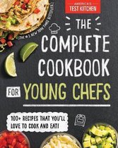 Complete Cookbook for Young Chefs, The 100 Recipes That You'll Love to Cook and Eat Americas Test Kitchen Kids