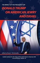 The Jewish Role in American Life: An Annual Review-The Impact of the Presidency of Donald Trump on American Jewry and Israel
