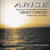 Arise - Regionaal Interkerkelijk Mannenkoor Groot Utrecht o.l.v. Jaap Jan Hunze